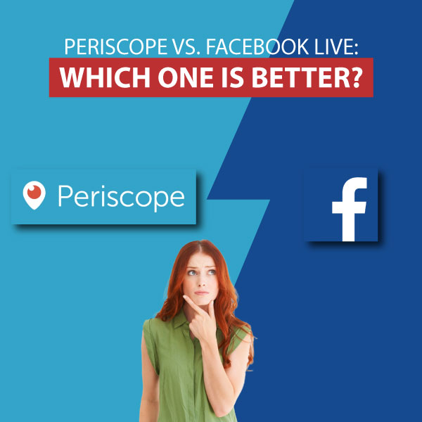 Periscope vs. Facebook Live: Which Better?