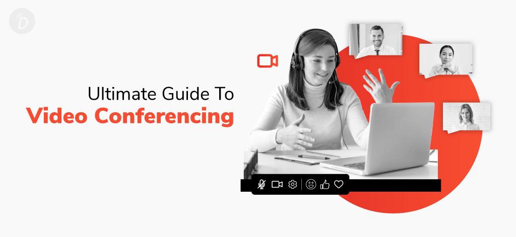 Ultimate Guide to Video Conferencing in 2024