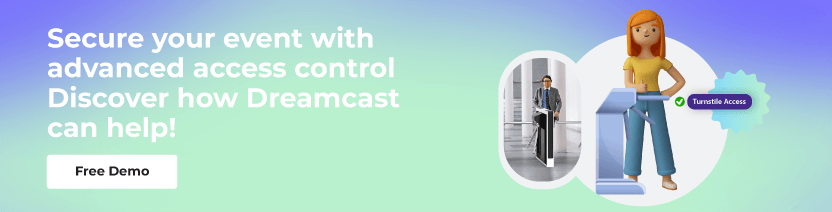 Secure your event with advanced access control Discover how Dreamcast can help
