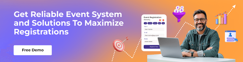 Get Reliable Event System and Solutions To Maximize Registrations